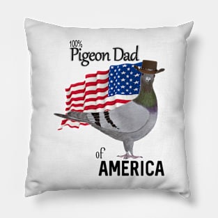 100 percent Pigeon Dad of America Pillow