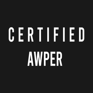 Certified Awper T-Shirt