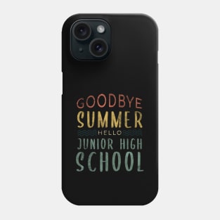 Goodbye Summer Hello Junior High School - Back To School Phone Case