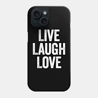 Live Laugh Love White Phone Case