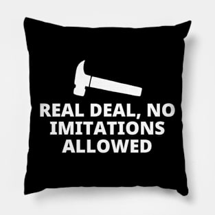 Real Deal No Imitations Allowed Pillow