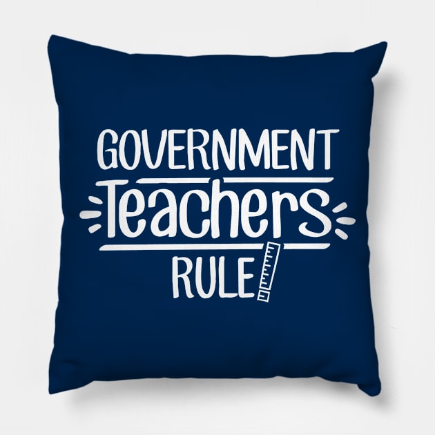 Government Teachers Rule! Pillow by TheStuffHut