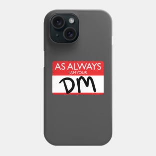 Always Your DM Name Tag - Unbranded Phone Case