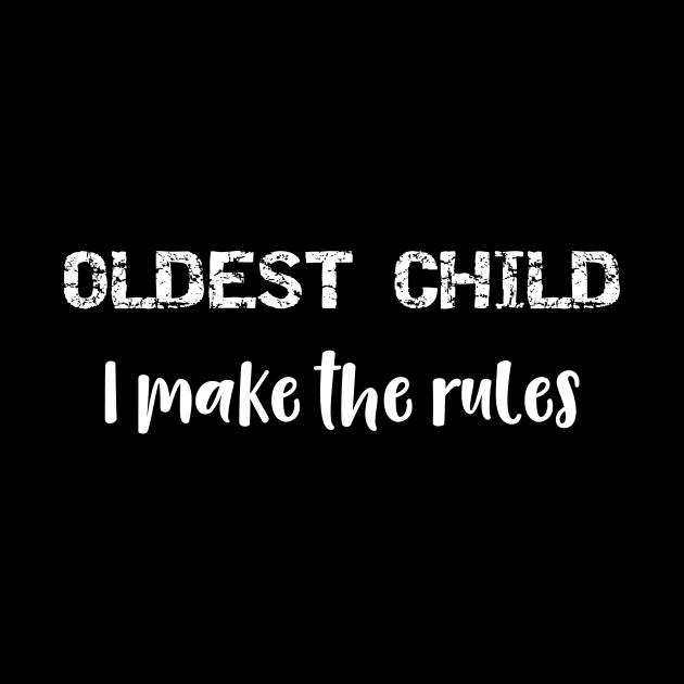 Oldest Child I Make the Rules by DANPUBLIC