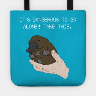 It's dangerous to go alone! Take this baby platypus. Tote