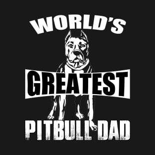 Greatest Pitbull Dad T-Shirt