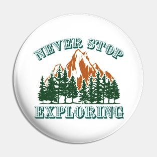 Never Stop Exploring Mountains Hiking Pin