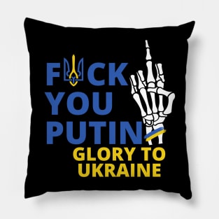 f**k you putin Glory to Ukraine Pillow