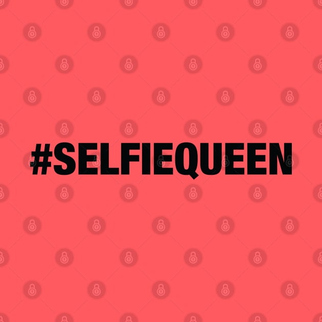 Selfie Queen by textonshirts