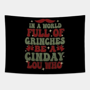 In A World Full Of Grinches, Be A Cindy Lou Who Tapestry