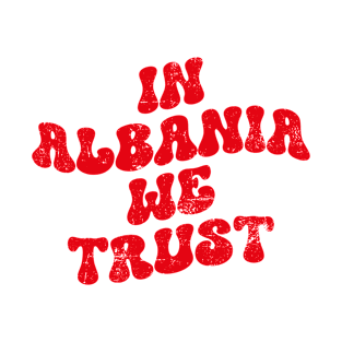 In Albania we trust T-Shirt