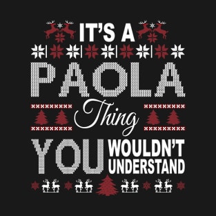 It's PAOLA Thing You Wouldn't Understand Xmas Family Name T-Shirt