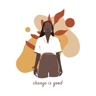 Change Is Good T-Shirt