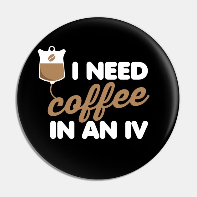I Need Coffee in an IV Pin by GiftTrend