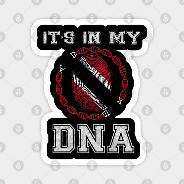 Trinidad And Tobago  It's In My DNA - Gift for Trinidadian And Tobagoan From Trinidad And Tobago Magnet by Country Flags