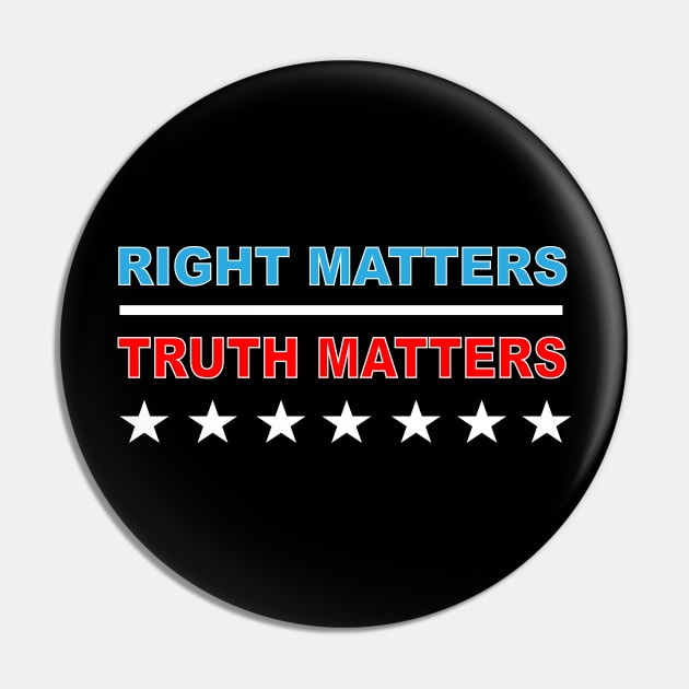 Right Matters Truth Matters Pin by EmmaShirt