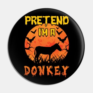 Lazy Halloween Costume Funny Pretend I'm A Donkey Pin