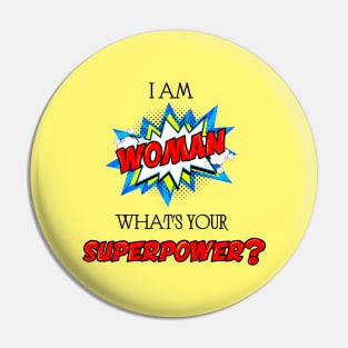 I am woman what your superpower Pin