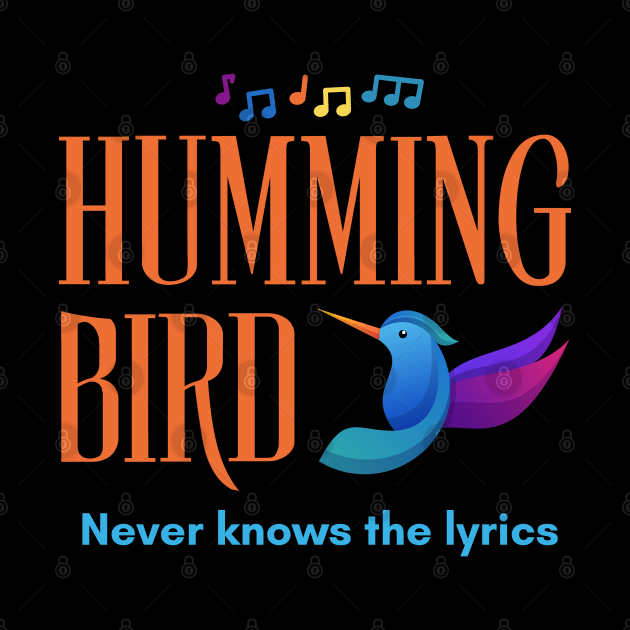 Hummingbird 'Never Knows The Lyrics by Kenny The Bartender's Tee Emporium