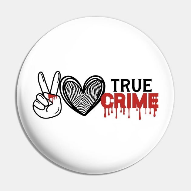 Peace Love True Crime Pin by CB Creative Images