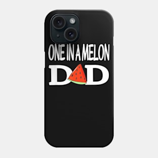 One In A Melon Dad Fathers Day Funny Pun Watermelon Phone Case