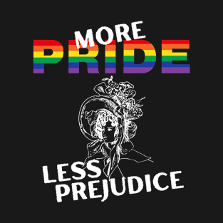 More Pride Less Prejudice - Pride Month T-Shirt