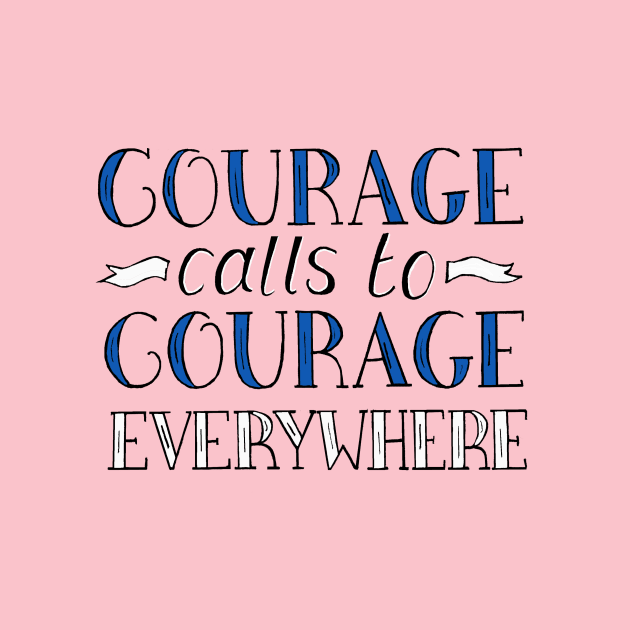 Courage Calls to Courage Everywhere Quote from Millicent Fawcett by Maddybennettart