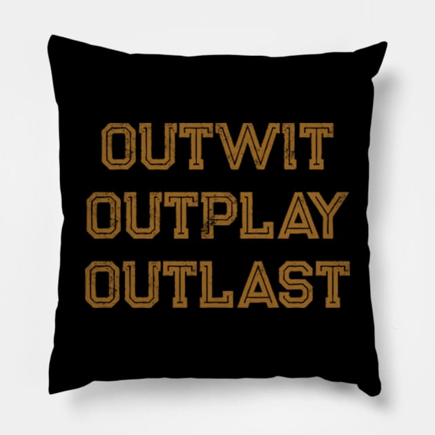 Outwit outplay outlast Pillow by WordFandom