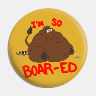 I'm So Boar-ed Pin