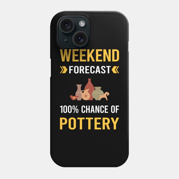 Weekend Forecast Pottery Potter Phone Case by Good Day