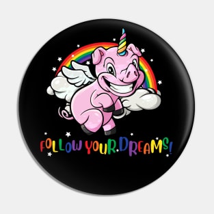 Flying Unicorn Pig Follow Your Dreams Pin