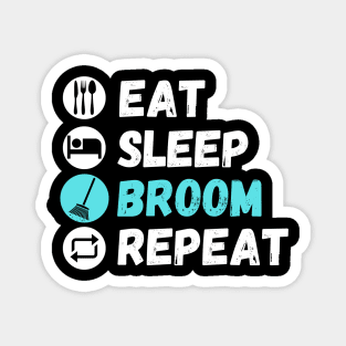 Eat Sleep Broom Repeat Magnet