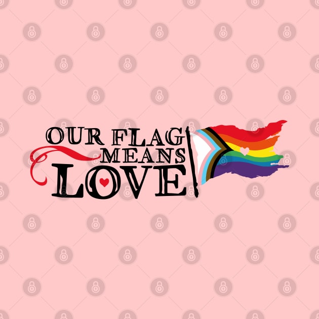 Our Flag Means Love (black text) by marv42