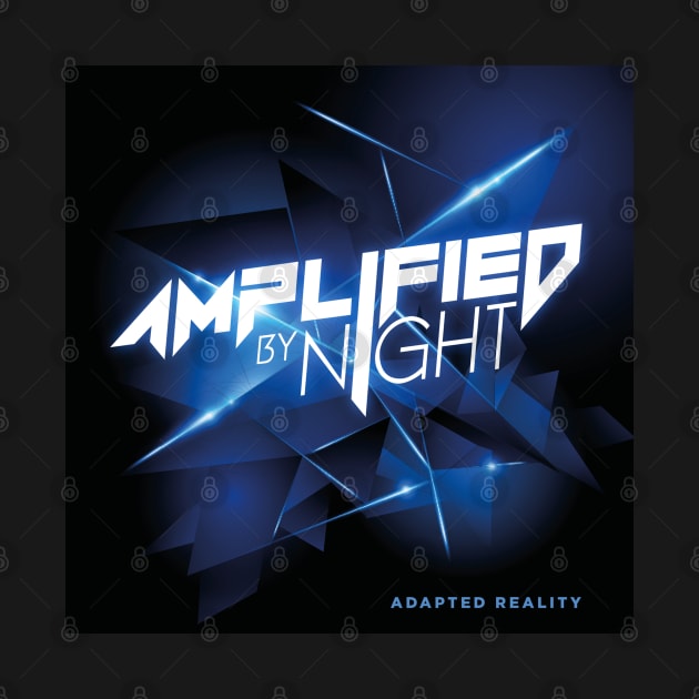 AMPLIFIED BY NIGHT (ADAPTED REALITY) #2 by RickTurner