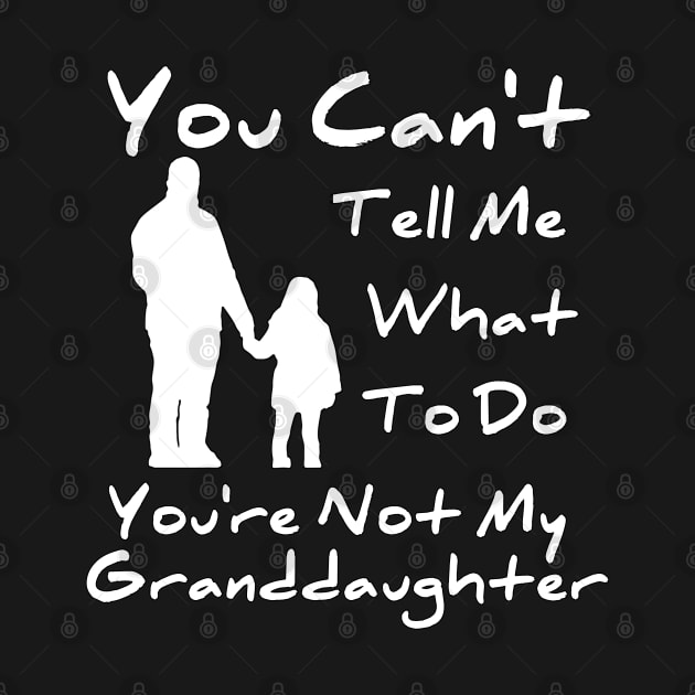 You Can't Tell Me What To Do You're Not My Granddaughter by Mima_SY