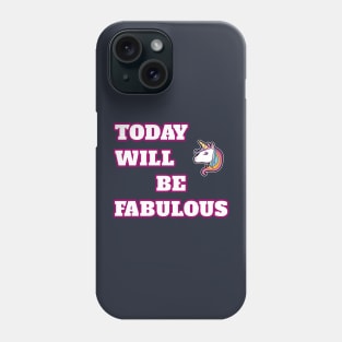 Today Will Be Fabulous Unicorn Riders Lovers Gift Phone Case