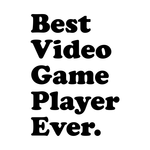 Best Video Game Player Ever. by foozler