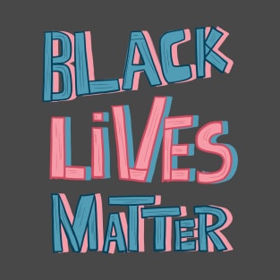 Black Lives Matter - quote T-Shirt