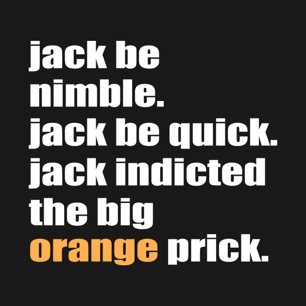 Jack Be Nimble, Jack Be Quick, Jack Indicted The Big by Sunoria