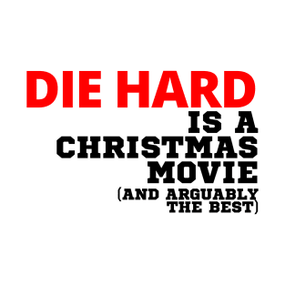 Die Hard Is A Christmas Movie T-Shirt