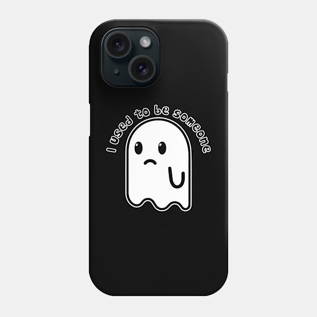 I Used To Be Someone Phone Case by n23tees