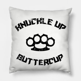 Knuckle up Buttercup Pillow