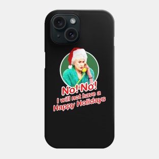 Golden Girls Dorothy Zbornak Bea Arthur I will not have a nice day quote - happy holidays Christmas Phone Case