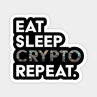 Eat, Sleep, Crypto, Repeat Magnet