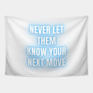 never let them know your next move Tapestry