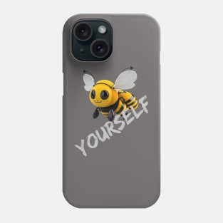 Be Yourself Phone Case