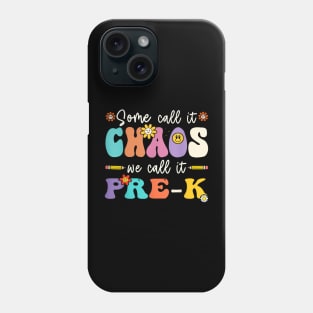 Some Call It Chaos We Call It Pre-K Phone Case