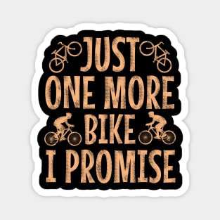 Just one more bike promise Magnet