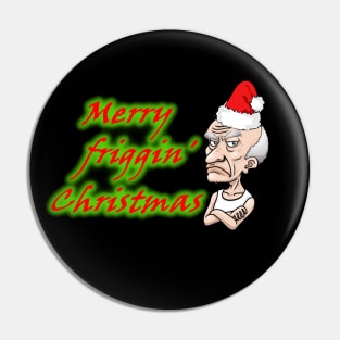 Merry friggin' Christmas Pin