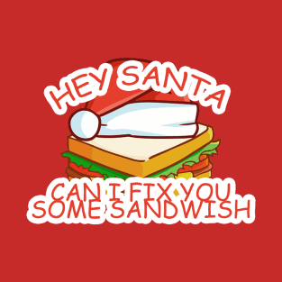 Sandwiches for Santa T-Shirt, Sandwiches for Santa - Bad Santa Funny Xmas Top T-Shirt